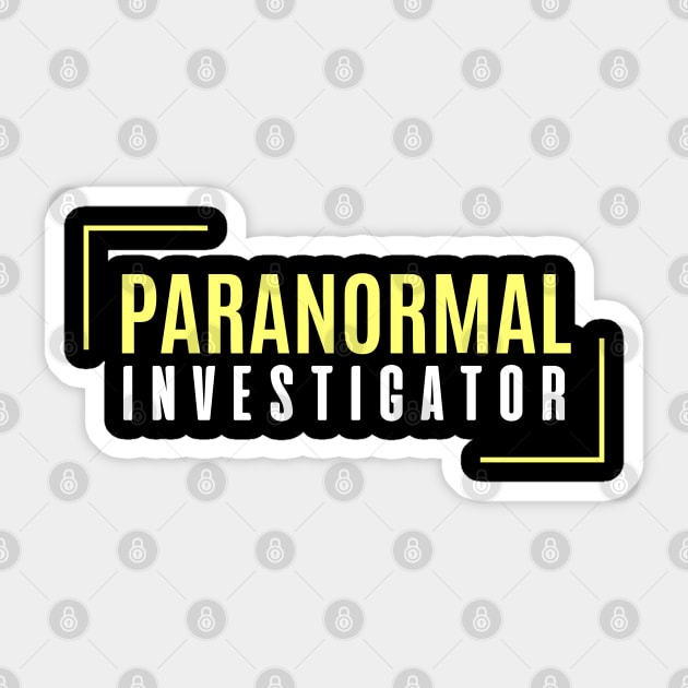 Paranormal Investigator - Ghost Hunter Sticker by Paranormalshirts